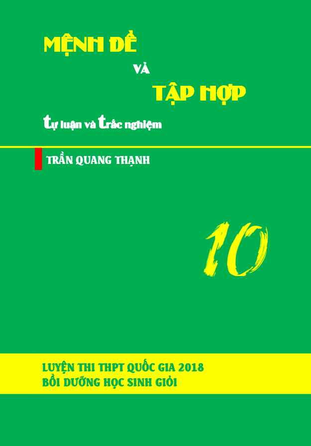 Bài tập tự luận và trắc nghiệm mệnh đề và tập hợp – Trần Quang Thạnh