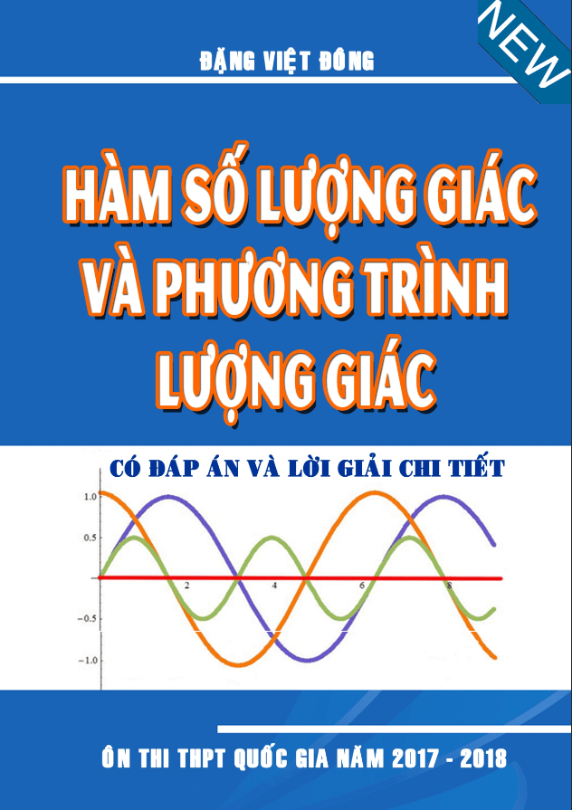 Bài tập hàm số lượng giác và phương trình lượng giác có đáp án và lời giải chi tiết – Đặng Việt Đông